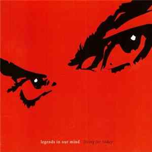 Legends In Our Mind - Living For Today flac