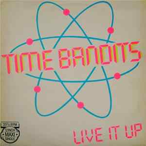 Time Bandits - Live It Up flac