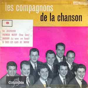 Les Compagnons De La Chanson - Sa Jeunesse / Premier Matin / Moisson / Si Tous Les Gars Du Monde flac