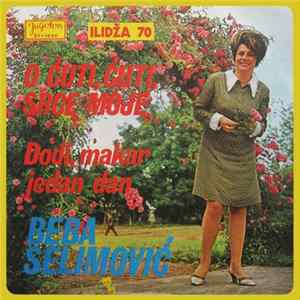 Beba Selimović - O Ćuti, Ćuti, Srce Moje / Dođi, Makar Jedan Dan flac