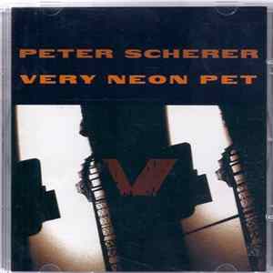 Peter Scherer - Very Neon Pet flac