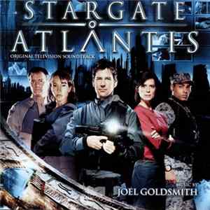 Joel Goldsmith - Stargate: Atlantis - Original Television Soundtrack flac