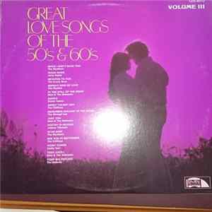 Various - Great Love Songs Of The 50's & 60's - Volume III flac
