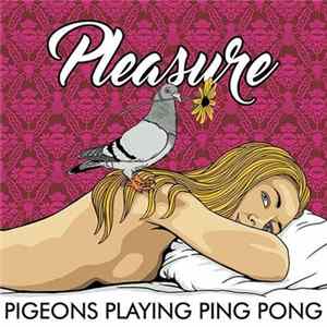 Pigeons Playing Ping Pong - Pleasure flac