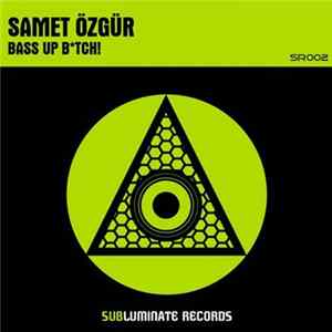 Samet Özgür - Bass Up B*tch! flac