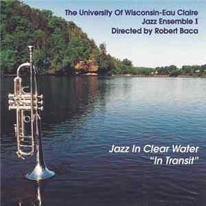 The University Of Wisconsin Eau Claire Jazz Ensemble I - In Transit flac