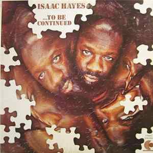 Isaac Hayes - ...To Be Continued flac