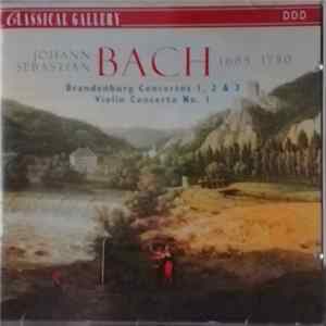 Johann Sebastian Bach - Brandenburg Concertos 1, 2 & 3; Violin Concerto No. 1 flac