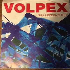 Volpex - Sulla Bocca Di Tutti flac