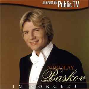 Nikolay Baskov - Nikolay Baskov In Concert flac