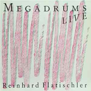 Reinhard Flatischler - Megadrums Live flac