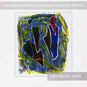 Benjamin Koppel, Palle Danielsson, Daniel Humair - Paris Abstractions flac