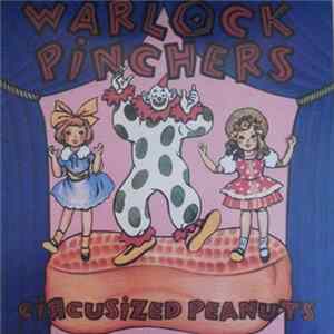 Warlock Pinchers - Circusized Peanuts flac