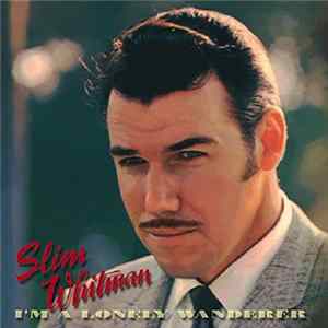 Slim Whitman - I'm A Lonely Wanderer flac
