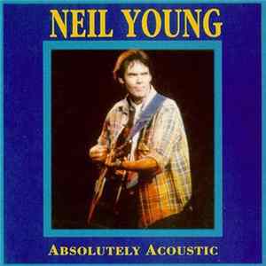 Neil Young - Absolutely Acoustic flac