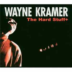 Wayne Kramer - The Hard Stuff+ flac