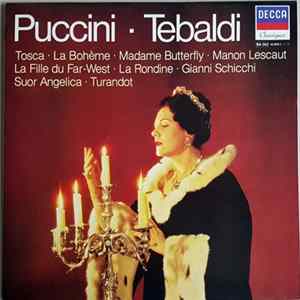 Puccini ■ Tebaldi - Tosca . La Bohème . Madame Butterfly . Manon Lescaut . La Fille Du Far-West . La Rondine . Gianni Schicchi . Suor Angelica . Turandot (Airs Célèbres) flac