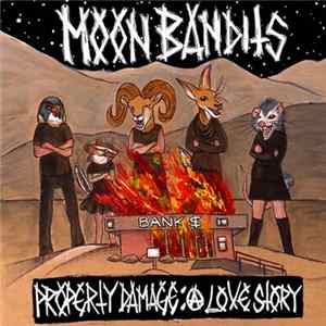 Moon Bandits - Property Damage: A Love Story flac
