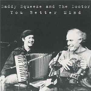 Daddy Squeeze And The Doctor - You Better Mind flac