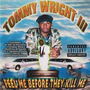Tommy Wright III - Feel Me Before They Kill Me flac