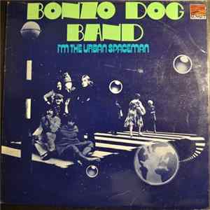 Bonzo Dog Band - I'm The Urban Spaceman flac