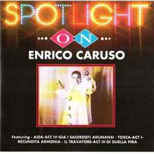 Enrico Caruso - Spotlight On Enrico Caruso flac