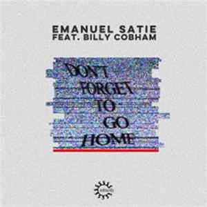 Emanuel Satie, Billy Cobham - Don't Forget To Go Home flac
