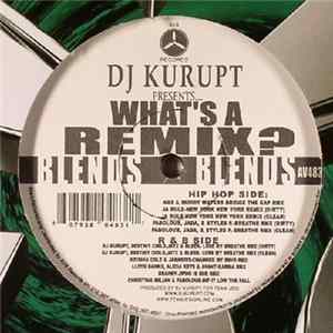 DJ Kurupt - Presents "What's A Remix?" flac