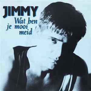 Jimmy - Wat Ben Je Mooi Meid flac