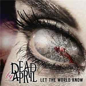 Dead by April - Let The World Know flac
