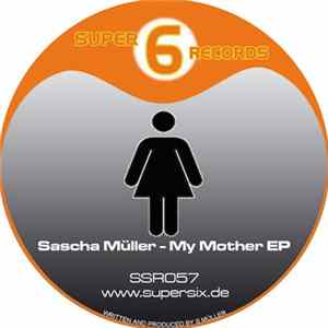 Sascha Müller - My Mother EP flac