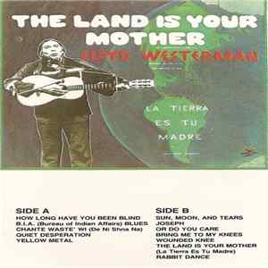 Floyd Westerman - The Land Is Your Mother (La Tierra Es Tu Madre) flac