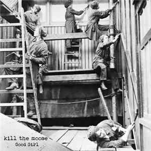Kill The Moose - Good Girl flac