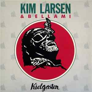 Kim Larsen & Bellami - Kielgasten flac