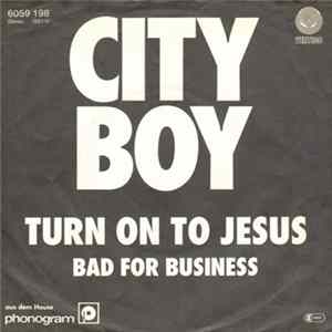 City Boy - Turn On To Jesus flac