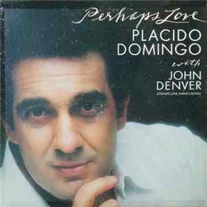 Placido Domingo With John Denver - Perhaps Love flac