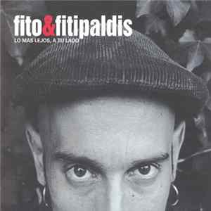 Fito & Fitipaldis - Lo Mas Lejos, A Tu Lado flac