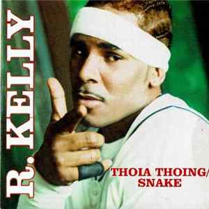 R. Kelly - Thoia Thoing / Snake flac