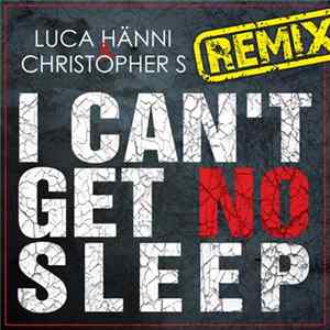 Luca Hänni & Christopher S - I Can't Get No Sleep (Remix) flac