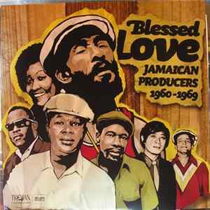 Various - Blessed Love - Jamaican Producers 1960-1969 flac
