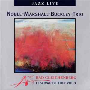 Noble-Marshall-Buckley-Trio - Bad Gleichenberg Festival-Edition Vol.3 flac