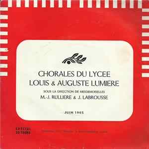 Chorales Du Lycée Louis & Auguste Lumière Sous La Direction De Mesdemoiselles M.-J. Rullière & J. Labrousse - Juin 1965 flac