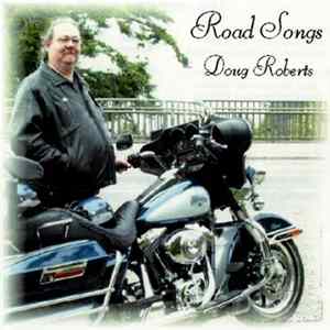 Doug Roberts - Road Songs With Doug Roberts flac