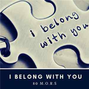 80 M.O.R.S - I Belong With You flac