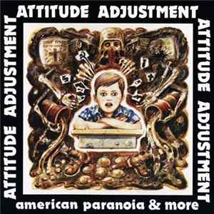 Attitude Adjustment - American Paranoia & More flac