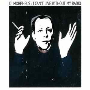 DJ Morpheus - I Can't Live Without My Radio flac