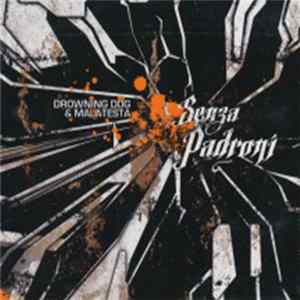 Drowning Dog, Malatesta - Senza Padroni flac