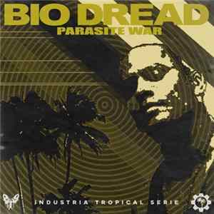 Bio Dread - Parasite War flac