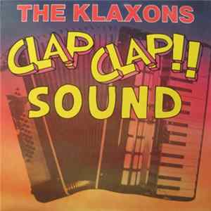 The Klaxons - Clap Clap Sound flac