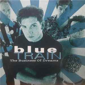 Blue Train - The Business Of Dreams flac